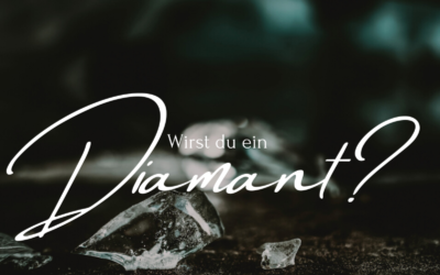 Wirst du ein Diamant?